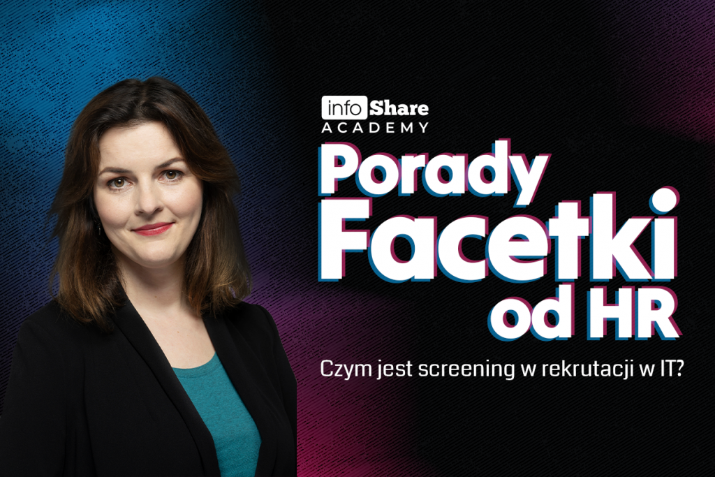 Screening HR w rekrutacji IT infoShare Academy Blog
